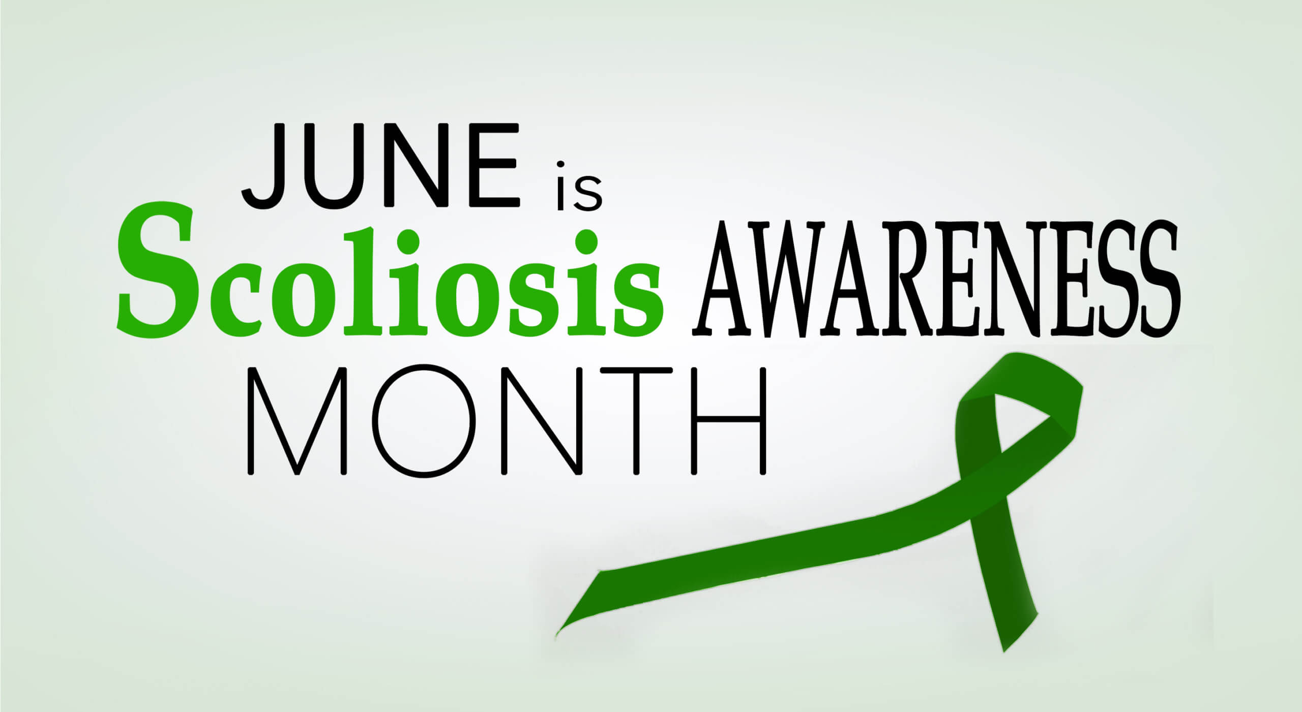 Green and black text reading June is Scoliosis Awareness Month on a light green background with a green ribbon.